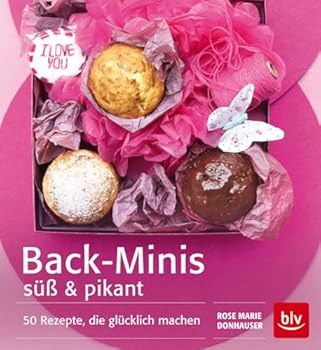 Back-Minis süß & pikant; 50 Rezepte, die glücklich machen; Fotos v. Raider, Peter; Deutsch; 79 farb. Abb. 1 Ill. 79 Abb. 4-c, 1 Illustration 1-c
