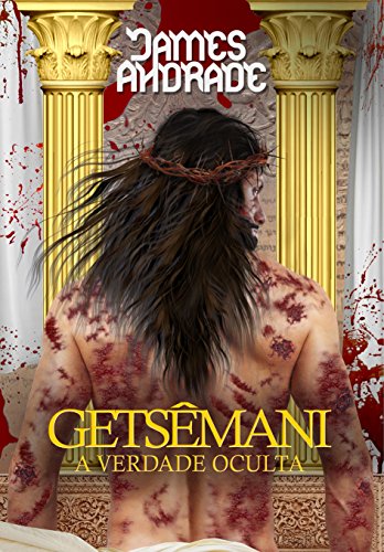 GETSÊMANI: A Verdade Oculta