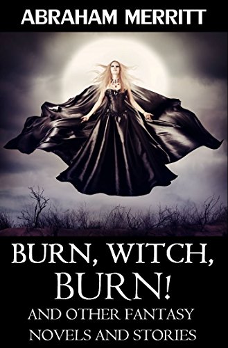 Burn, Witch, Burn! (And Other Fantasy Novels): Boxed Set (English Edition)
