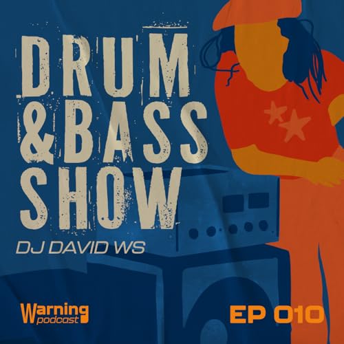 Episode 10: Warning Podcast 010 | Drum and Bass Show