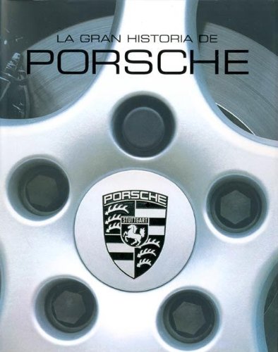 La Gran Historia de Porsche La Gran Historia de Porsche