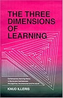Three Dimensions of Learning: Contemporary Learning Theory in the Tension Field Between the Cognitive, the Emotional and the Social 1575242583 Book Cover