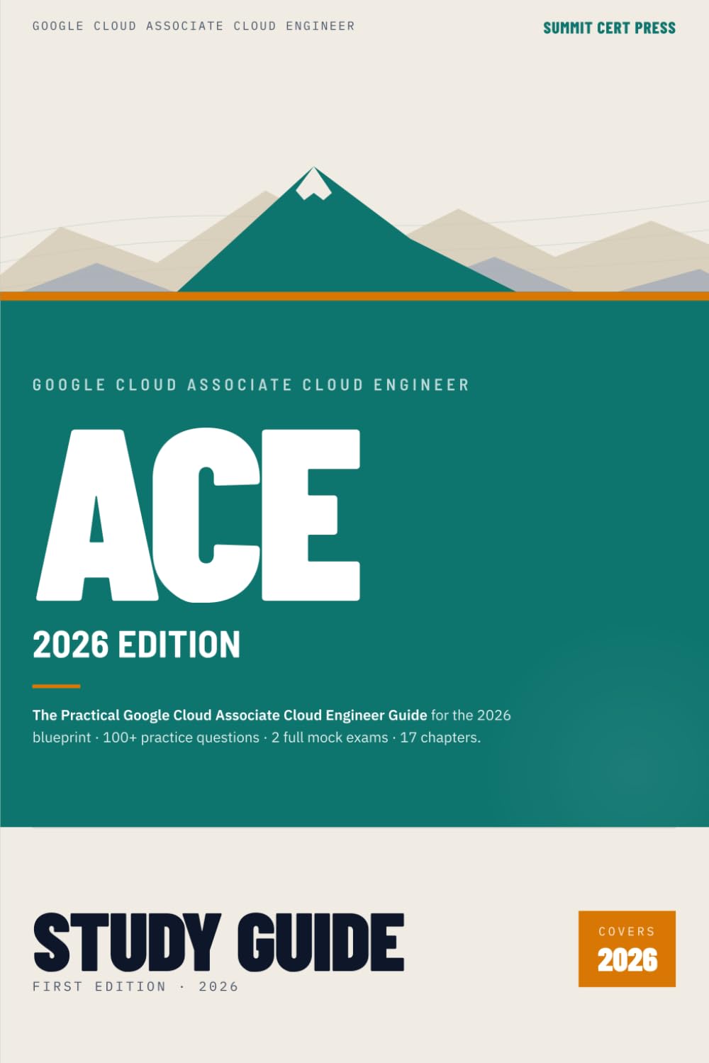 GCP ACE 2026 Study Guide: The Practical Google Cloud Associate Cloud Engineer Guide for the 2026 Blueprint