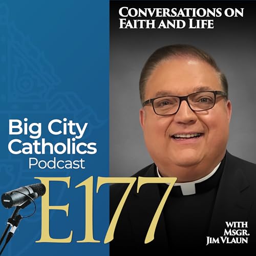 『Episode 177 - Conversations on Faith and Life with Msgr. Jim Vlaun』のカバーアート
