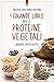 Il Grande Libro Delle Proteine Vegetali. Proprietà, Virtù E Ricette - 3