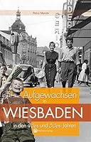 Aufgewachsen in Wiesbaden in den 40er & 50er Jahren 383132008X Book Cover
