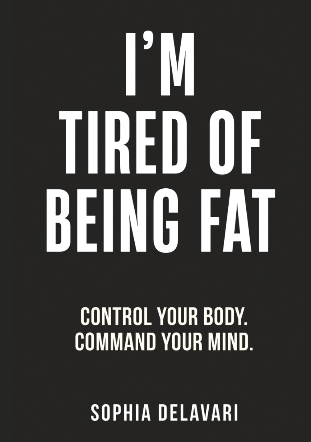 I'm Tired of Being Fat