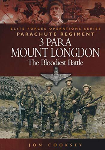 Amazon Com 3 Para Mount Longdon The Bloodiest Battle Elite Forces Operations Series Ebook Cooksey Jon Kindle Store