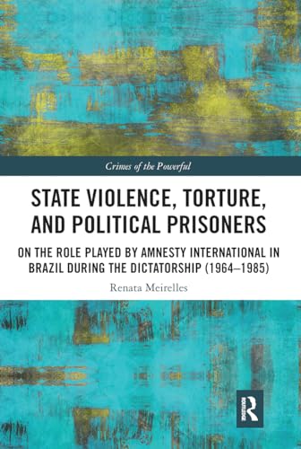State Violence, Torture, and Political Prisoners: On the Role Played by Amnesty International in Bra