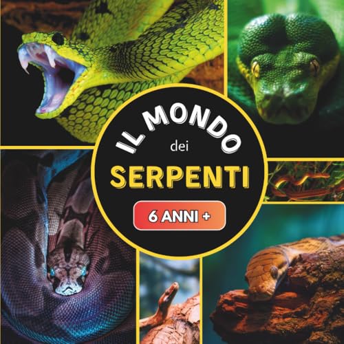 Il Mondo dei Serpenti: Libro documentario sui serpenti per bambini a partire dai 6 anni