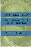 FAFSA Made Easy: Getting the Most Out of College Financial Aid