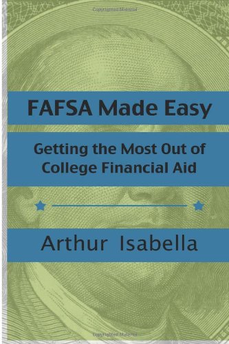 FAFSA Made Easy: Getting the Most Out of College Financial Aid