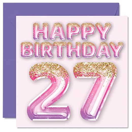 Stuff4 Tarjeta de cumpleaños número 27 para mujer, globos con purpurina rosa y morado, tarjetas de feliz cumpleaños para mujer de 27 años, hija, hermana, tía, prima, 145 mm x 145 mm, 27 tarjetas de