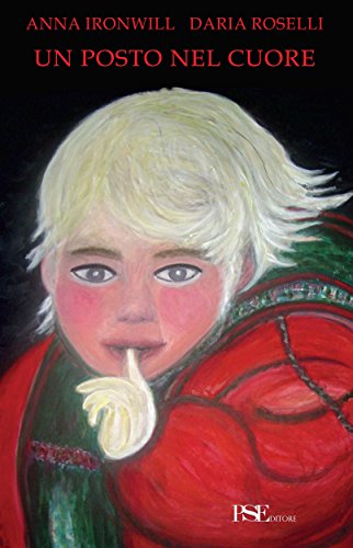 Un posto nel cuore: Storia di un bambino che