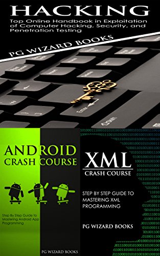 Hacking + Android Crash Course + XML Crash Course (Fortran, Python, Android, XML Book 2)