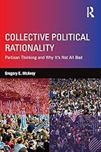 Collective Political Rationality: Partisan Thinking and Why It's Not All Bad