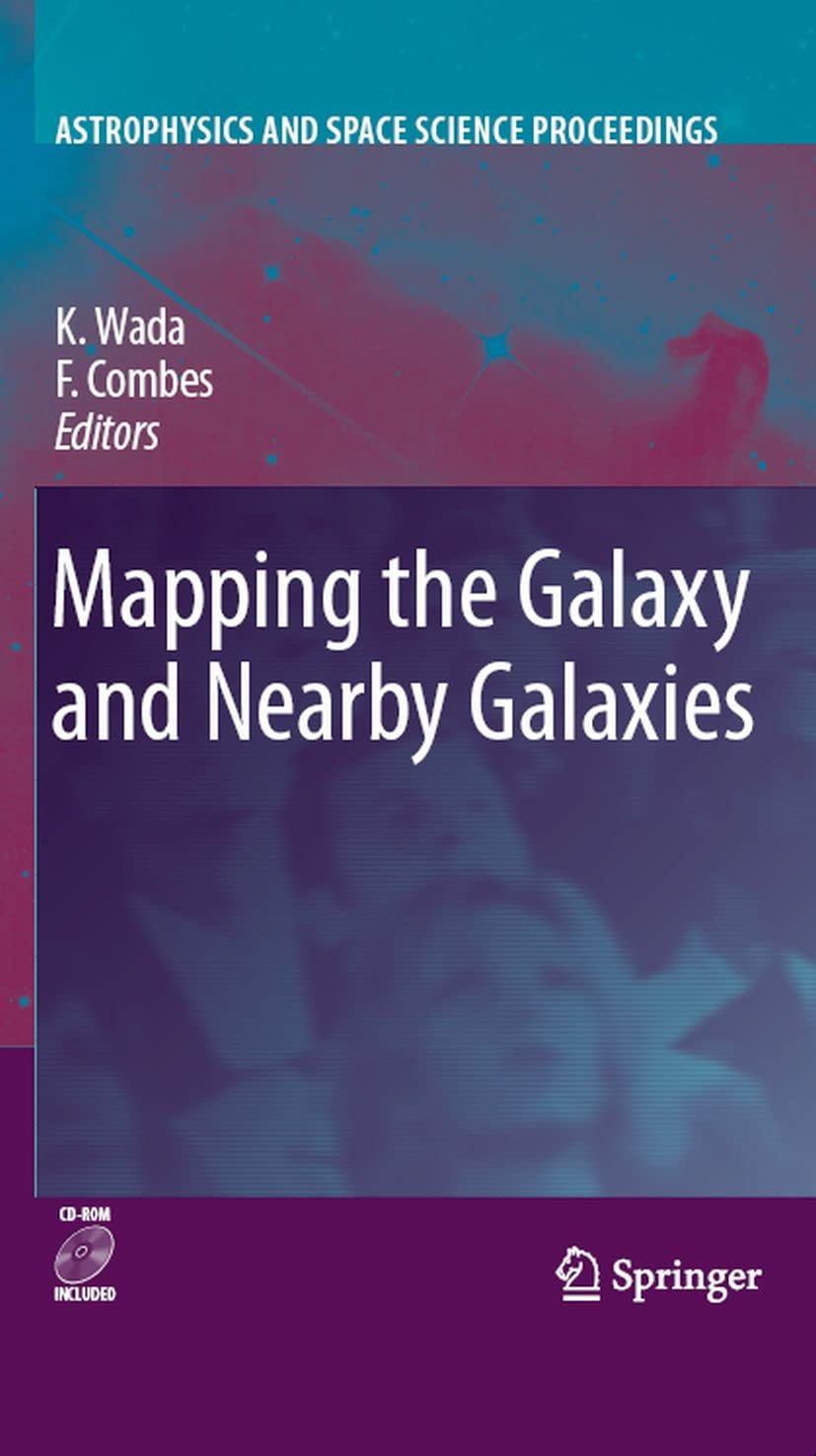 Mapping the Galaxy and Nearby Galaxies (Astrophysics and Space Science Proceedings)