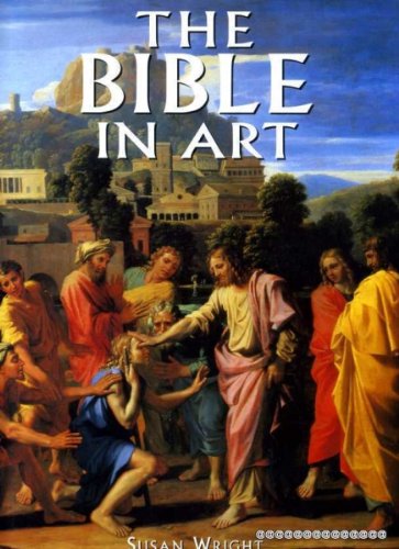 The Bible in Art: Wright Susan: 9781880908686: Amazon com: Books