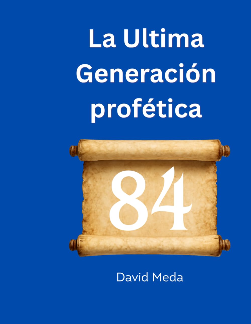 LA ULTIMA GENERACION PROFETICA: Estudio profético de las generaciones de Dios