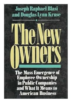 Hardcover The New Owners: The Mass Emergence of Employee Ownership in Public Companies and What It Means to American Business Book