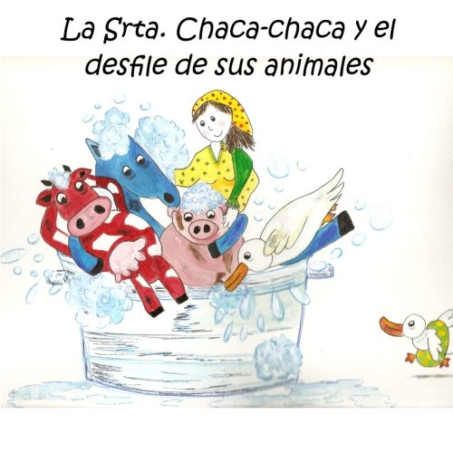 La Srta. Chaca-Chaca y el desfile de sus animales (Spanish Edition)