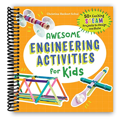 Awesome Engineering Activities for Kids: 50+ Exciting STEAM Projects to Design and Build (Awesome STEAM Activities for Kids)