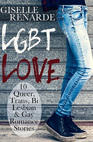 LGBT Love: 10 Queer, Trans, Bi, Lesbian and Gay... 1517308615 Book Cover