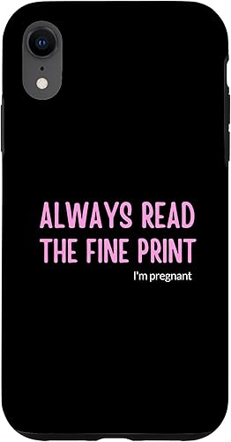 Always Read The Fine Print's I'm Pregnant Pregnancy Case for iPhone XR