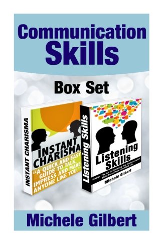The Communication Skills Box Set: Instant Charisma And Listening Skills