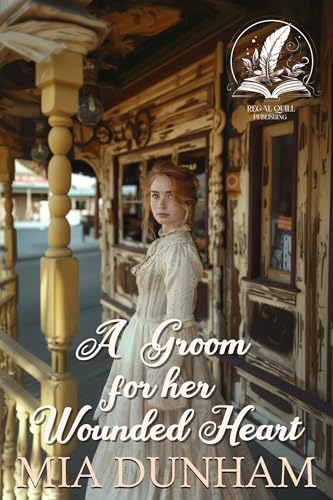 A Groom for her Wounded Heart: A Historical Western Romance Novel (Western Hearts United)