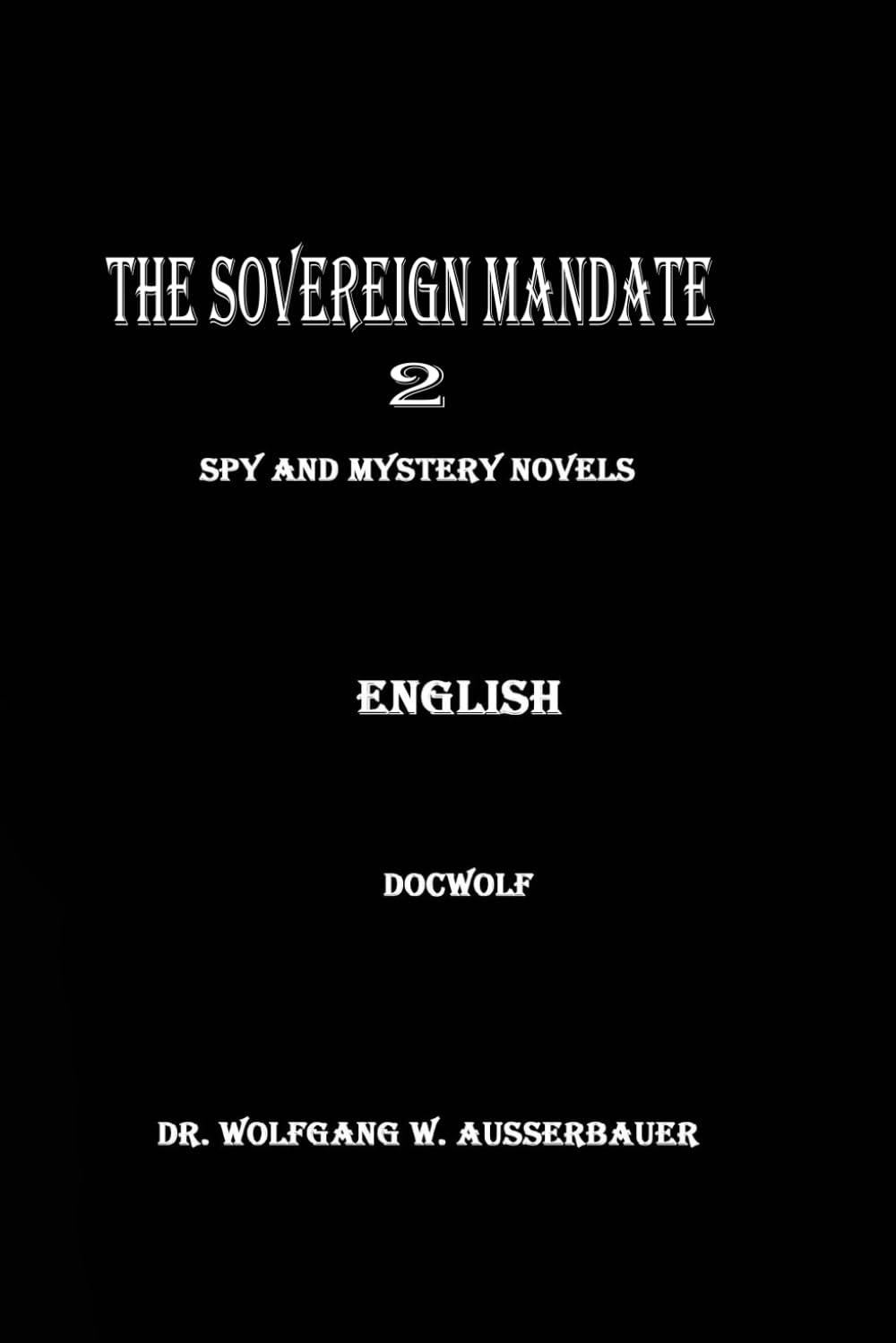 The Sovereign Mandate 2: Spy and Mystery Novels