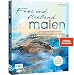 Frei und fließend malen: 20 experimentelle Bilder – Intuitiv malen und loslassen | Mit Grundlagen und Kreativtechniken | Erkunde deine inneren ... Raum der Liebe, Ordnung, Weite und viele mehr