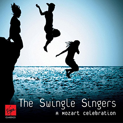 A Mozart Celebration (A Capella Amadeus) - The Swingle Singers