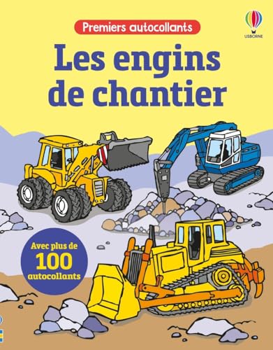 Les engins de chantier - Premiers autocollants - dès 3 ans