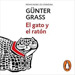 El gato y el rat&oacute;n [The Cat and the Mouse] Audiolibro Por G&uuml;nter Grass arte de portada