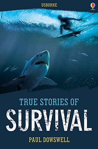 Télécharger True Stories of Survival: Usborne True Stories (English Edition) PDF Ebook En Ligne
