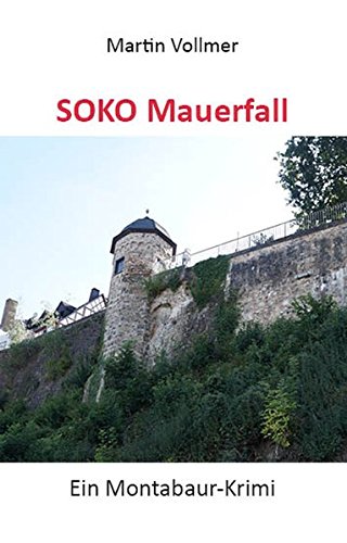 Preisvergleich Produktbild SOKO Mauerfall: Ein Montabaur-Krimi