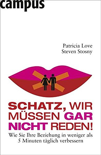 Schatz, wir müssen gar nicht reden!: Wie Sie Ihre Beziehung in weniger als 5 Minuten täglich verbe
