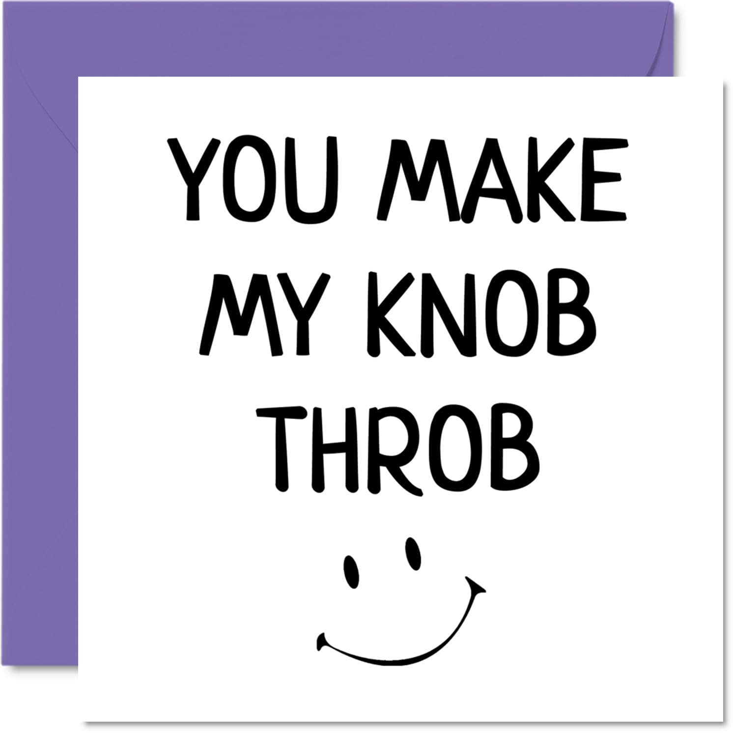 Funny Anniversary Card for Her - You Make My Knob Throb - Rude Birthday Card for Girlfriend Partner Fiancee, 145mm Greeting Cards, Valentines Anniversary Wife from Husband Boyfriend
