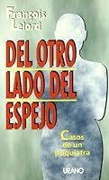 Del otro lado del espejo: casos de un psiquiatra (Spanish Edition) 8479531126 Book Cover