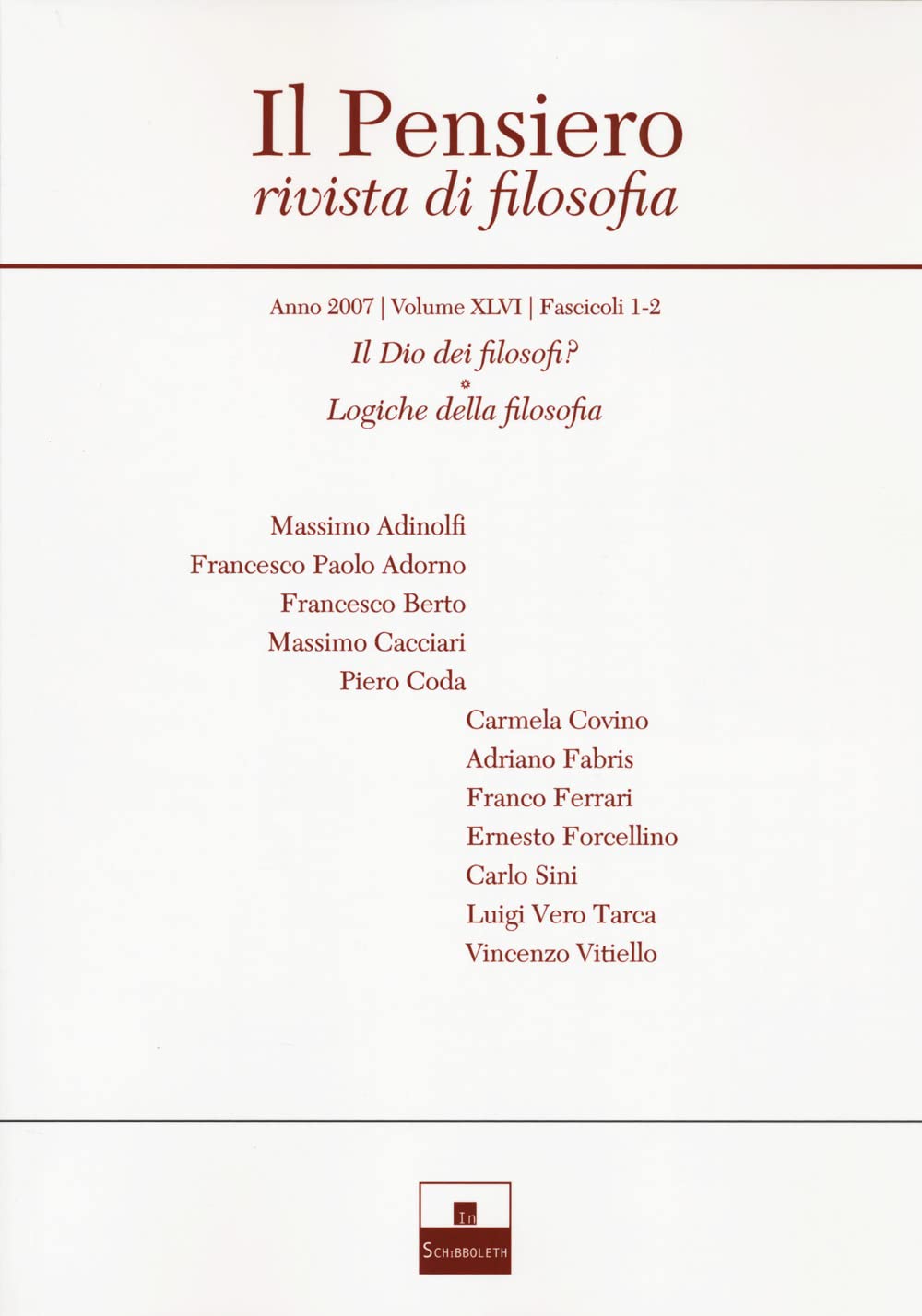 Il Pensiero. Rivista Di Filosofia. Il Dio Dei Filosofi?-Logiche Della Filosofia (2007) (Vol. 46) - 4