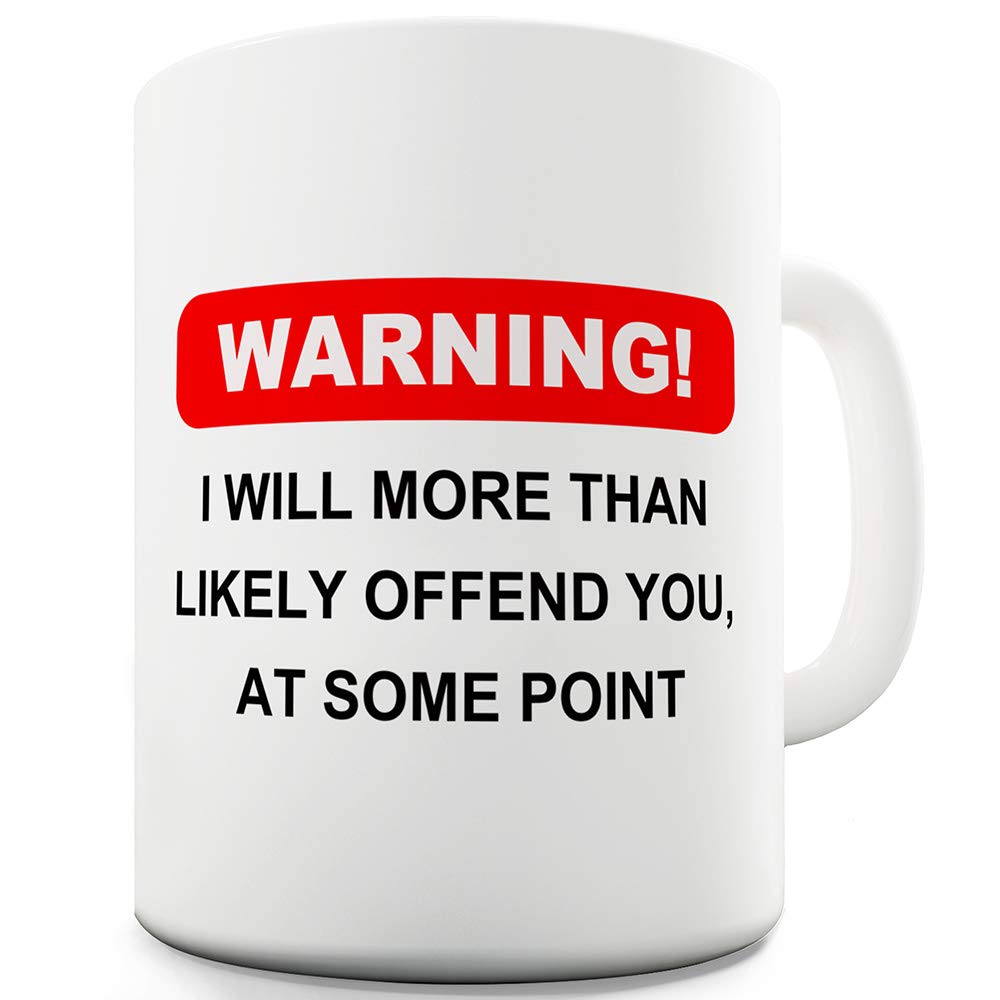 15 OZ Funny Novelty Mug Cup Funny I will offend you