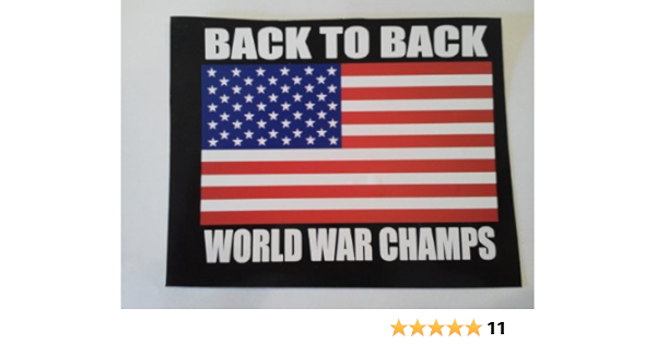 Amazon Com Back To Back World War Champs Sticker All Of Our Stickers And Decals Can Be Made Yeti Cup Size To At Least Back Glass Vehicle Size Just Message Us And Amazon Com Back To Back World War Champs Sticker All Of Our Stickers And Decals Can Be Made Yeti Cup Size To At Least Back Glass Vehicle Size Just Message Us And