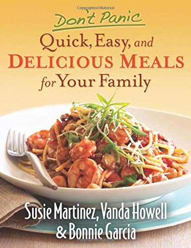 Don't Panic - Quick, Easy, and Delicious Meals for Your Family