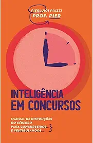 Inteligência em Concursos: Manual de instruções do cérebro para concurseiros e vestibulandos: 4