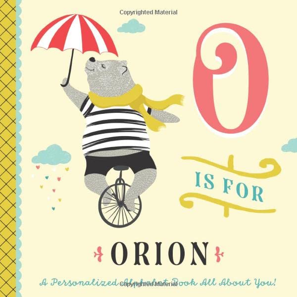 O is for Orion: A Personalized Alphabet Book All About You! (Personalized Children's Book)