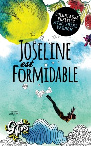 Joseline est formidable: Coloriages positifs avec votre prénom