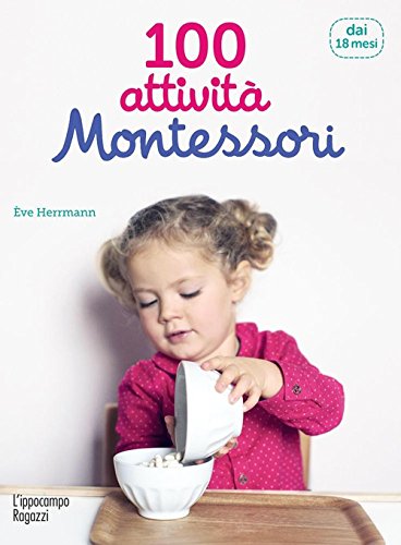 100 attività Montessori dai 18 mes