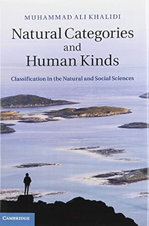 Natural Categories and Human Kinds: Classification in the Natural and Social Sciences New Edition book cover