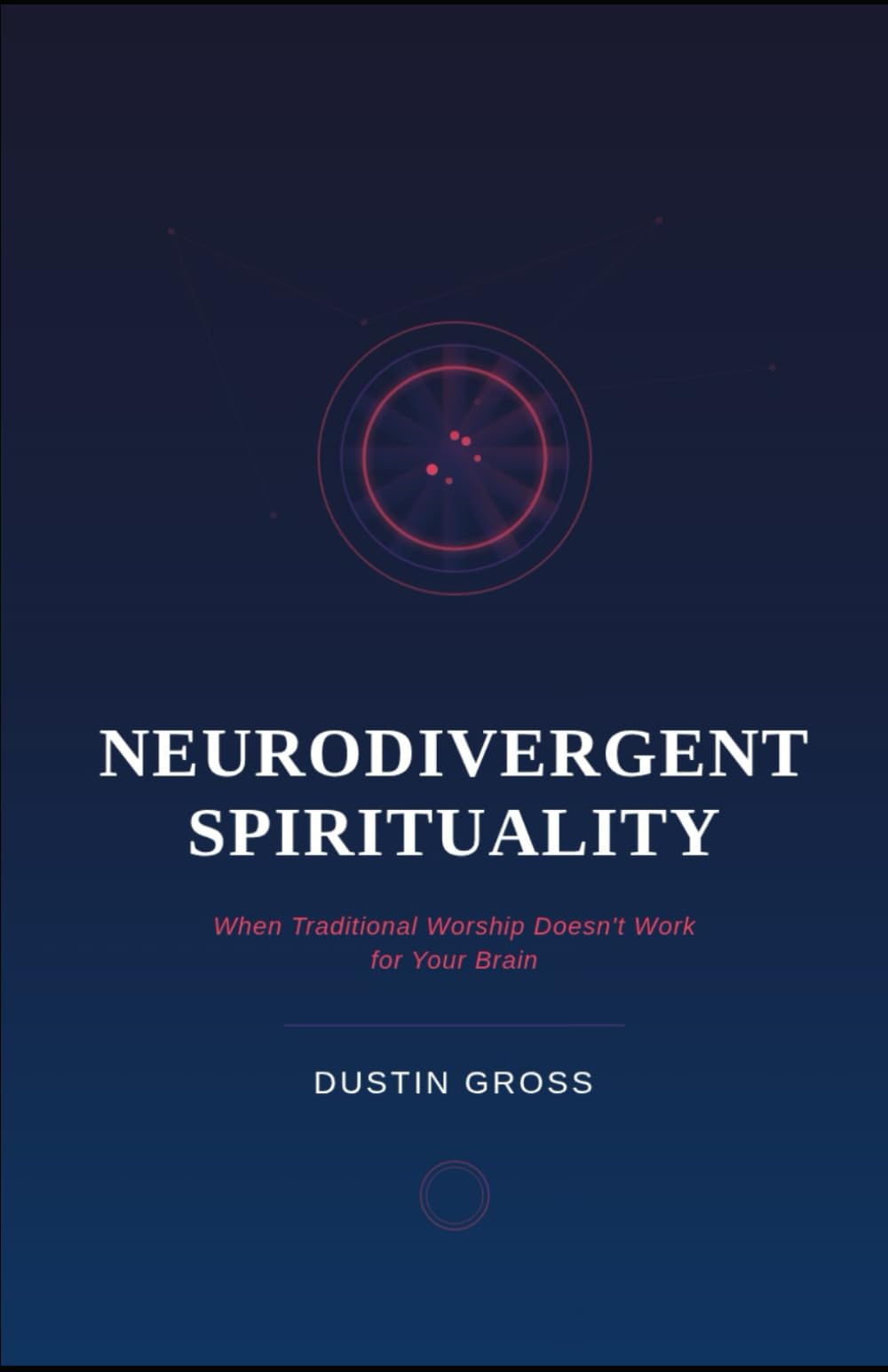 Neurodivergent Spirituality: When Traditional Worship Doesn’t Work for Your Brain